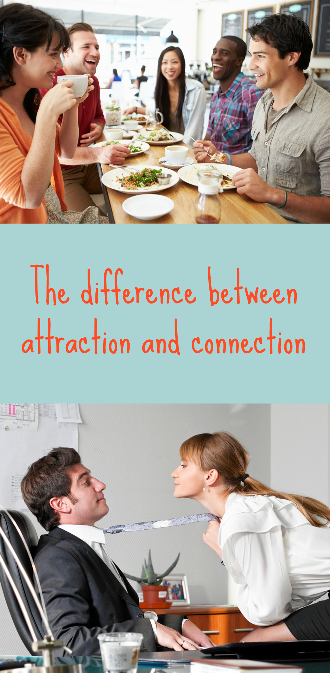 The difference between attraction and connection