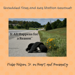 Shredded Tires and Gas Station Gourmet